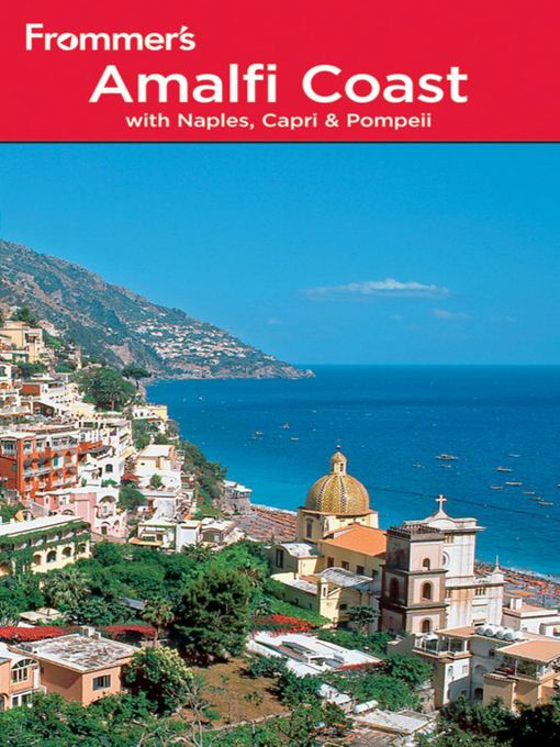 Title details for Frommer's Amalfi Coast with Naples, Capri and Pompeii by Alessandra de Rosa - Available